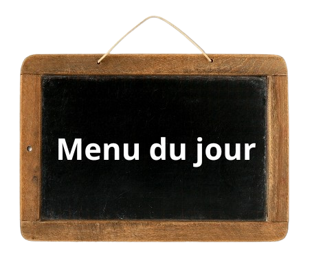 Menu du jour (entrée, plat, dessert)